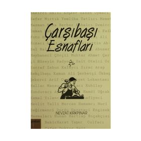ÇARŞIBAŞI ESNAFLARI - NEVZAT KIRKPINAR