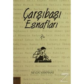 ÇARŞIBAŞI ESNAFLARI - NEVZAT KIRKPINAR