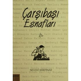 ÇARŞIBAŞI ESNAFLARI - NEVZAT KIRKPINAR