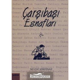 ÇARŞIBAŞI ESNAFLARI - NEVZAT KIRKPINAR