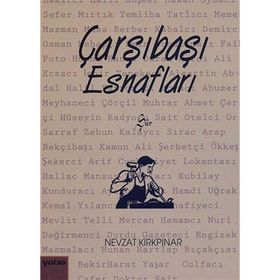 ÇARŞIBAŞI ESNAFLARI - NEVZAT KIRKPINAR
