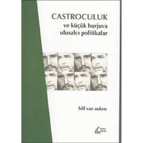 Castroculuk ve Küçük Burjuva Ulusalcı Politikalar - Bill Van Auken