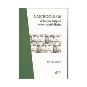 Castroculuk ve Küçük Burjuva Ulusalcı Politikalar - Bill Van Auken