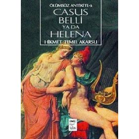 CASUS BELLI YA DA HELENA ÖLÜMSÜZ ANTIKITE 3 - HIKMET TEMEL AKARSU