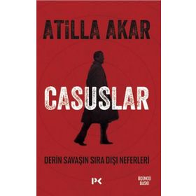 Casuslar Derin Savaşın Sıra Dışı Neferleri - Atilla Akar