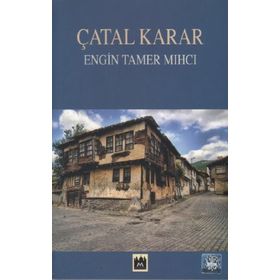 Çatal Karar - Engin Tamer Mihci