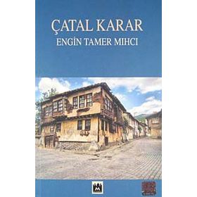 Çatal Karar - Engin Tamer Mihci