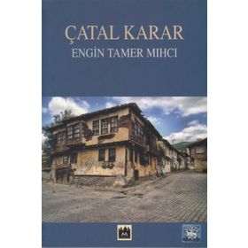 Çatal Karar - Engin Tamer Mihci