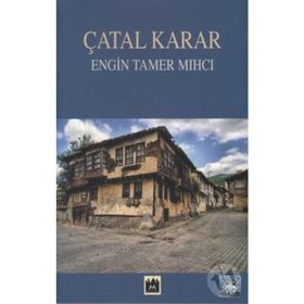 Çatal Karar - Engin Tamer Mihci