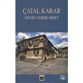 Çatal Karar - Engin Tamer Mihci