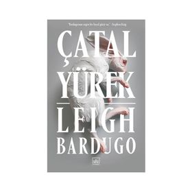 Çatal Yürek - Leigh Bardugo