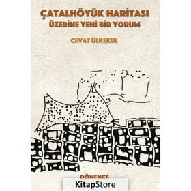 Çatalhöyük Haritası Üzerine Yeni Bir Yorum - Cevat Ülkekul