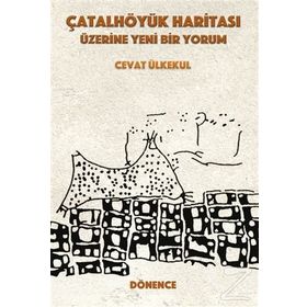 Çatalhöyük Haritası Üzerine Yeni Bir Yorum - Cevat Ülkekul