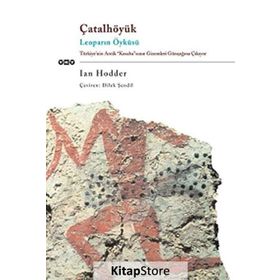 Çatalhöyük Leoparın Öyküsü - Ian Hodder