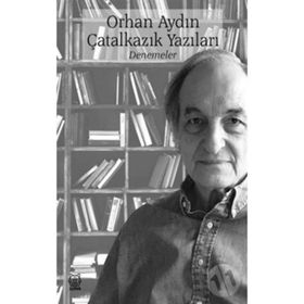 Çatalkazık Yazıları - Orhan Aydın
