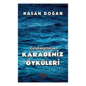 Çatalzeytin ve Karadeniz Öyküleri Hasan Doğan