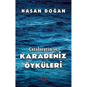 Çatalzeytin ve Karadeniz Öyküleri Hasan Doğan