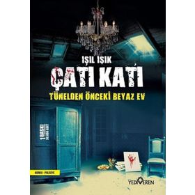 Çatı Katı - Tünelden Önceki Beyaz Ev - Yediveren Yayınları