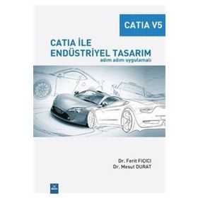 Catia V5 - Catia İle Endüstriyel Tasarım - Ferit Fıçıcı Mesut Durat