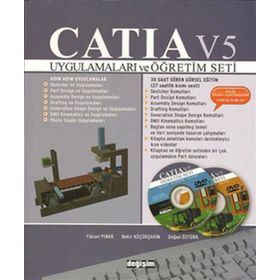 CATIA V5 UYGULAMALARI VE ÖĞRETİM SETI + 2 DVD'LI - YÜKSEL PINAR;BEKIR KÜÇÜKŞAHİN;DOĞAN ÖZTÜRK