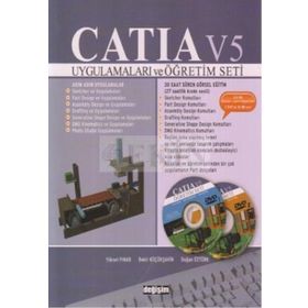 CATIA V5 UYGULAMALARI VE ÖĞRETİM SETI + 2 DVD'LI - YÜKSEL PINAR;BEKIR KÜÇÜKŞAHİN;DOĞAN ÖZTÜRK