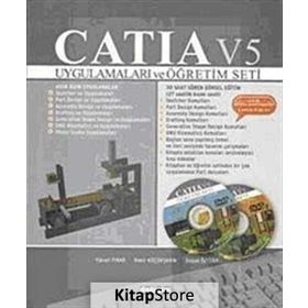 CATIA V5 UYGULAMALARI VE ÖĞRETİM SETI + 2 DVD'LI - YÜKSEL PINAR;BEKIR KÜÇÜKŞAHİN;DOĞAN ÖZTÜRK