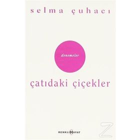 Çatıdaki Çiçekler - Hep Bir Yarın Var - Selma Çuhacı