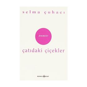 Çatıdaki Çiçekler - Hep Bir Yarın Var - Selma Çuhacı