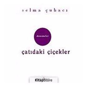 Çatıdaki Çiçekler - Hep Bir Yarın Var - Selma Çuhacı