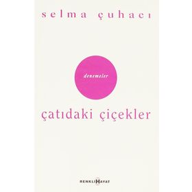 Çatıdaki Çiçekler - Hep Bir Yarın Var - Selma Çuhacı