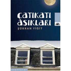ÇATIKATI AŞIKLARI - ŞÜKRAN YİĞİT