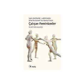 ÇATIŞAN FEMINIZMLER FELSEFI FIKIR ALIŞVERİŞİ - KOLEKTIF