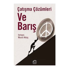 Çatışma Çözümleri Ve Barış - Murat Aktaş