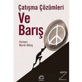 Çatışma Çözümleri Ve Barış - Murat Aktaş