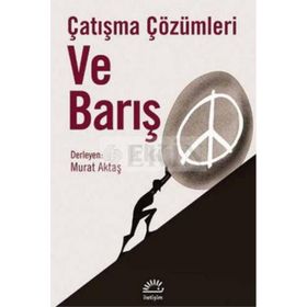 Çatışma Çözümleri Ve Barış - Murat Aktaş