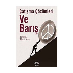 Çatışma Çözümleri Ve Barış - Murat Aktaş