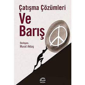 Çatışma Çözümleri Ve Barış - Murat Aktaş