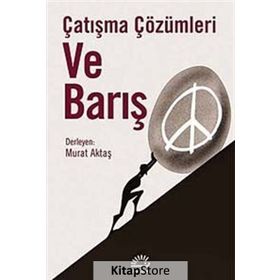 Çatışma Çözümleri Ve Barış - Murat Aktaş