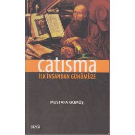 ÇATIŞMA İLK İNSANDAN GÜNÜMÜZE - MUSTAFA GÜMÜŞ