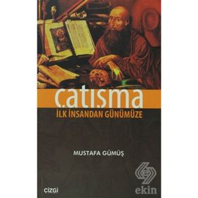ÇATIŞMA İLK İNSANDAN GÜNÜMÜZE - MUSTAFA GÜMÜŞ
