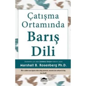 Çatışma Ortamında Barış Dili - Marshall B. Rosenberg