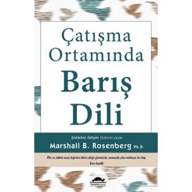 Çatışma Ortamında Barış Dili - Marshall B. Rosenberg