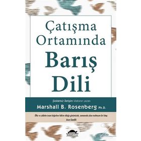 Çatışma Ortamında Barış Dili - Marshall B. Rosenberg
