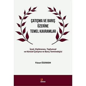 Çatışma ve Barış Üzerine Temel Kavramlar - Füsun Özerdem