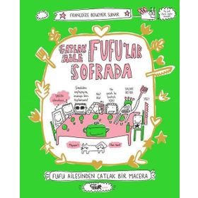 Çatlak Aile Fufu’Lar Sofrada - Françoize Boucher