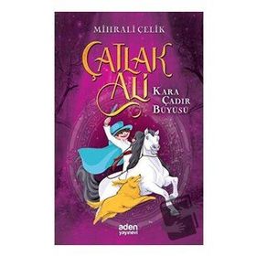 Çatlak Ali - Kara Çadır Büyüsü - Mihrali Çelik