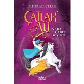 Çatlak Ali - Kara Çadır Büyüsü - Mihrali Çelik