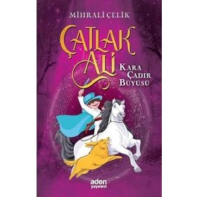Çatlak Ali - Kara Çadır Büyüsü - Mihrali Çelik