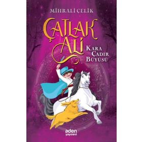 Çatlak Ali - Kara Çadır Büyüsü - Mihrali Çelik