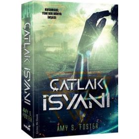 Çatlak İsyanı - Amy S. Foster